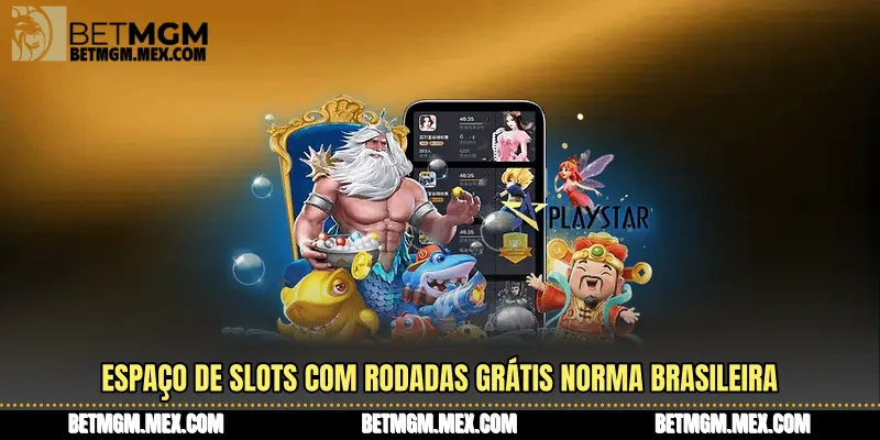 Espaço de Slots com Rodadas Grátis norma brasileira