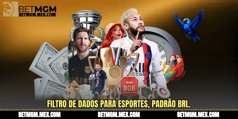Filtro de dados para Esportes, padrão BRL.