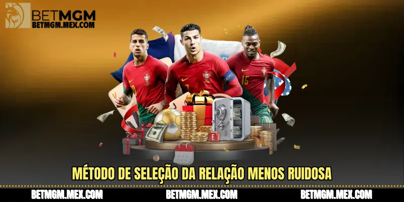 Método de seleção da relação menos ruidosa